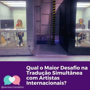 OS desafios de traduzir artistas internacionais em tempo real