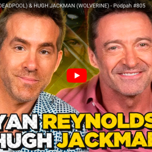 HUGH JACKMAN E RYAN REYNOLDS NO PODPAH COM TRADUÇÃO SIMULTÂNEA